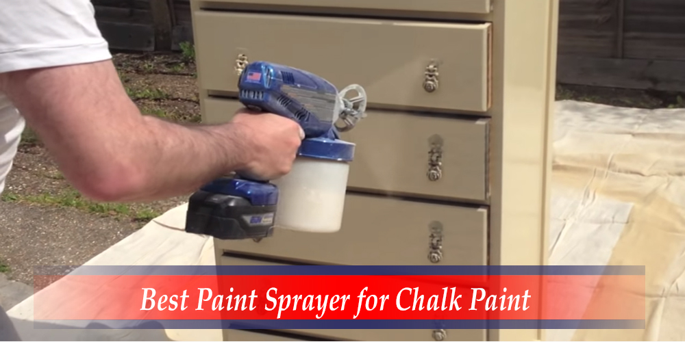 Best Paint Sprayer for Chalk Paint